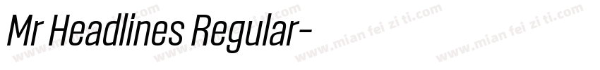 Mr Headlines Regular字体转换